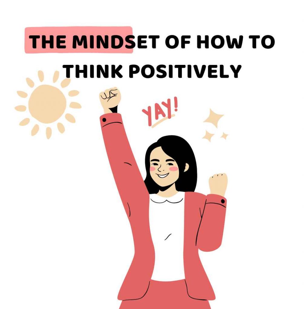 The Mindset Of How To Think Positively