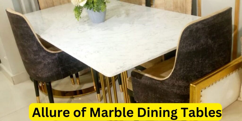 Allure of Marble Dining Tables